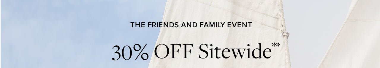 The Friends And Family Event 30% Off Sitewide