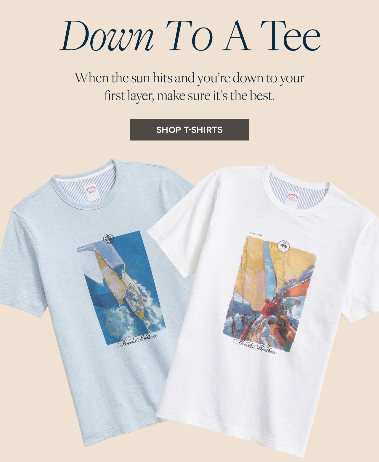 Down To A Tee When the sun hits and you're down to your first layer, make sure it's the best Shop T-Shirts