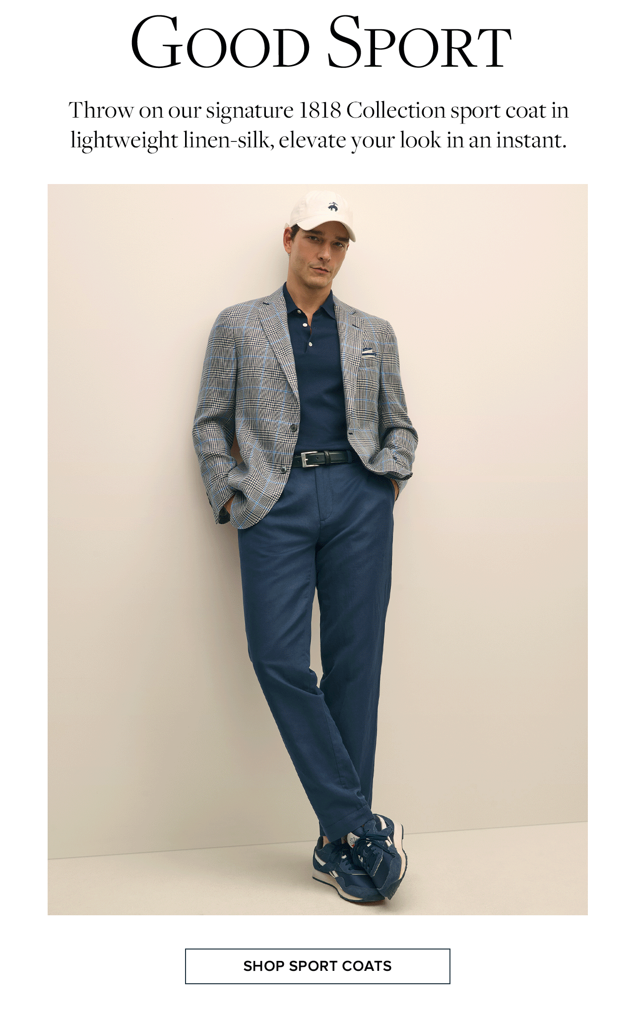 Good Sport Throw on our signature 1818 Collection sport coat in lightweight linen-silk, elevate your look in an instant. Shop Sport Coats