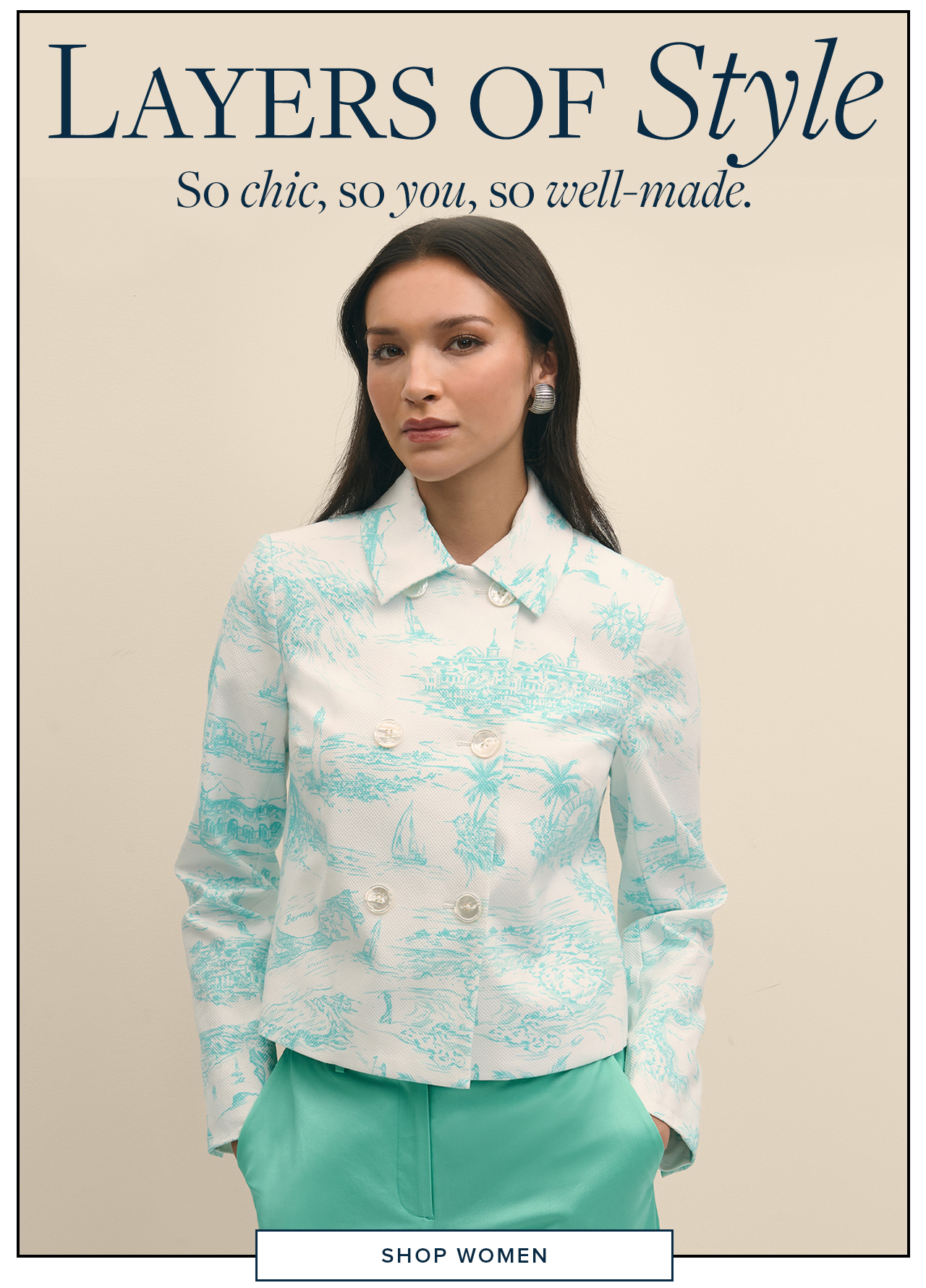 Layers of Style So chic, so you, so well-made Shop Women