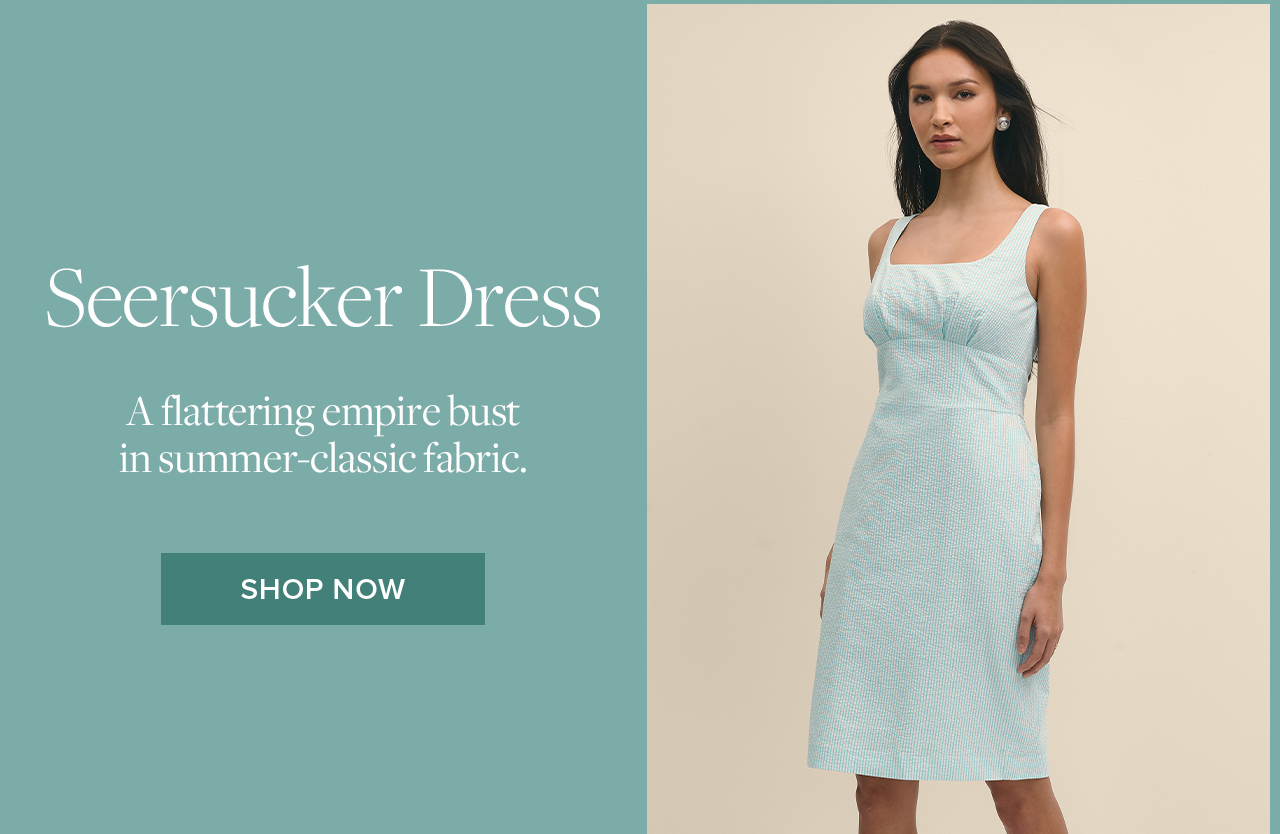 Seersucker Dress A flattering empire bust in summer-classic fabric Shop Now
