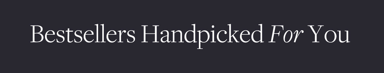 Bestsellers Handpicked For You