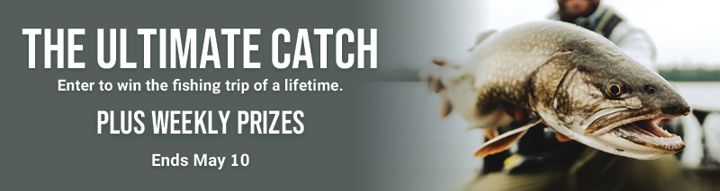 The Ultimate Catch - Enter to win the fishing trip of a lifetime