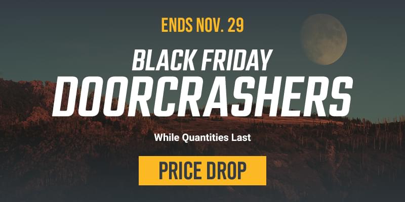 PRICE DROP | Black Friday Doorcrashers | Ends Nov. 29 | While Quantities Last