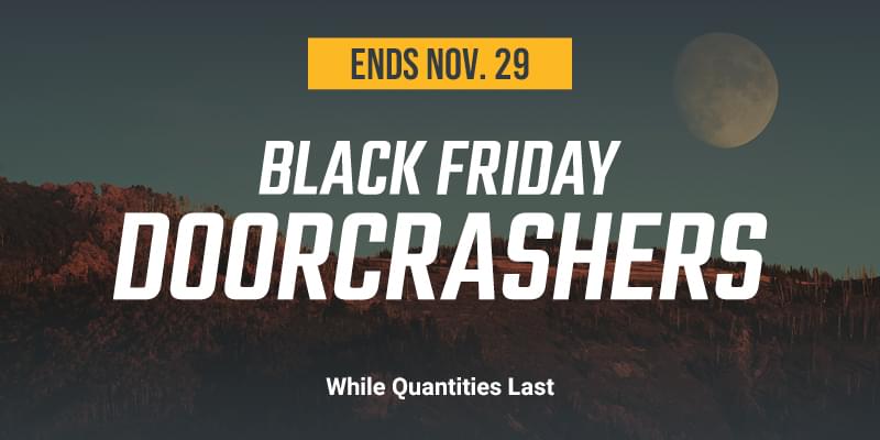 Black Friday | Ends Nov. 29 | While Quantities Last