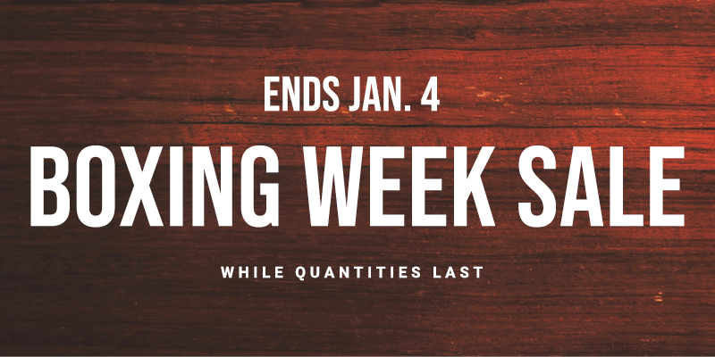 Boxing Week Sale - Ends Jan. 4 | While Quantities Last