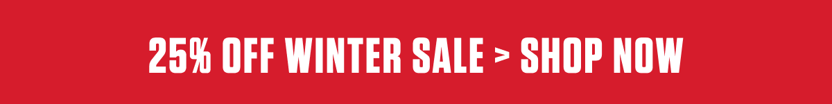 25% OFF WINTER SALE > SHOP NOW