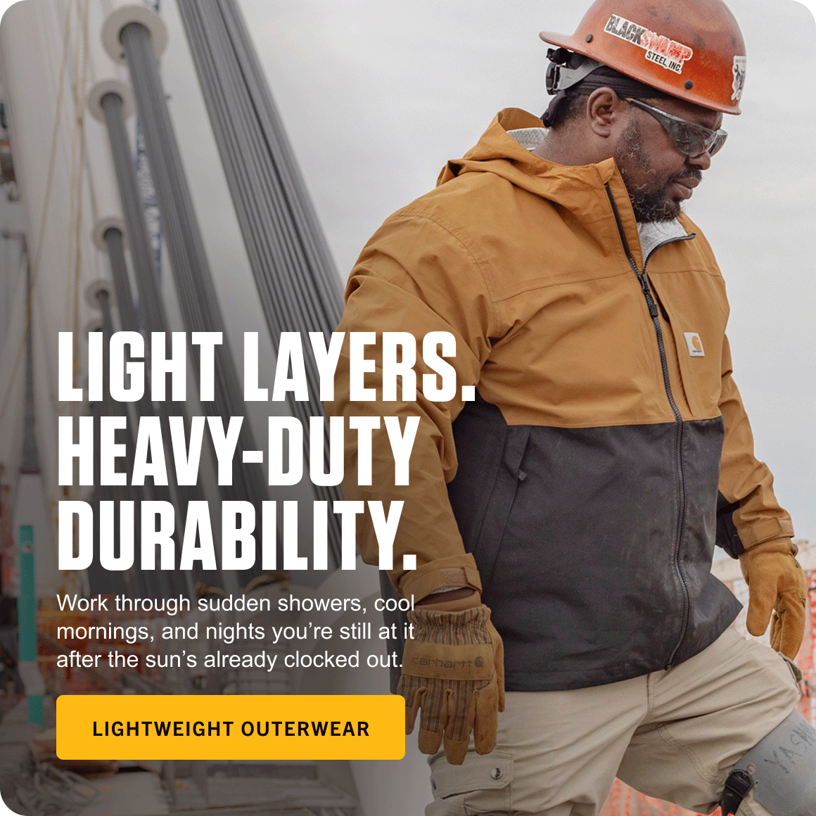 LIGHT LAYERS. HEAVY-DUTY DURABILITY.