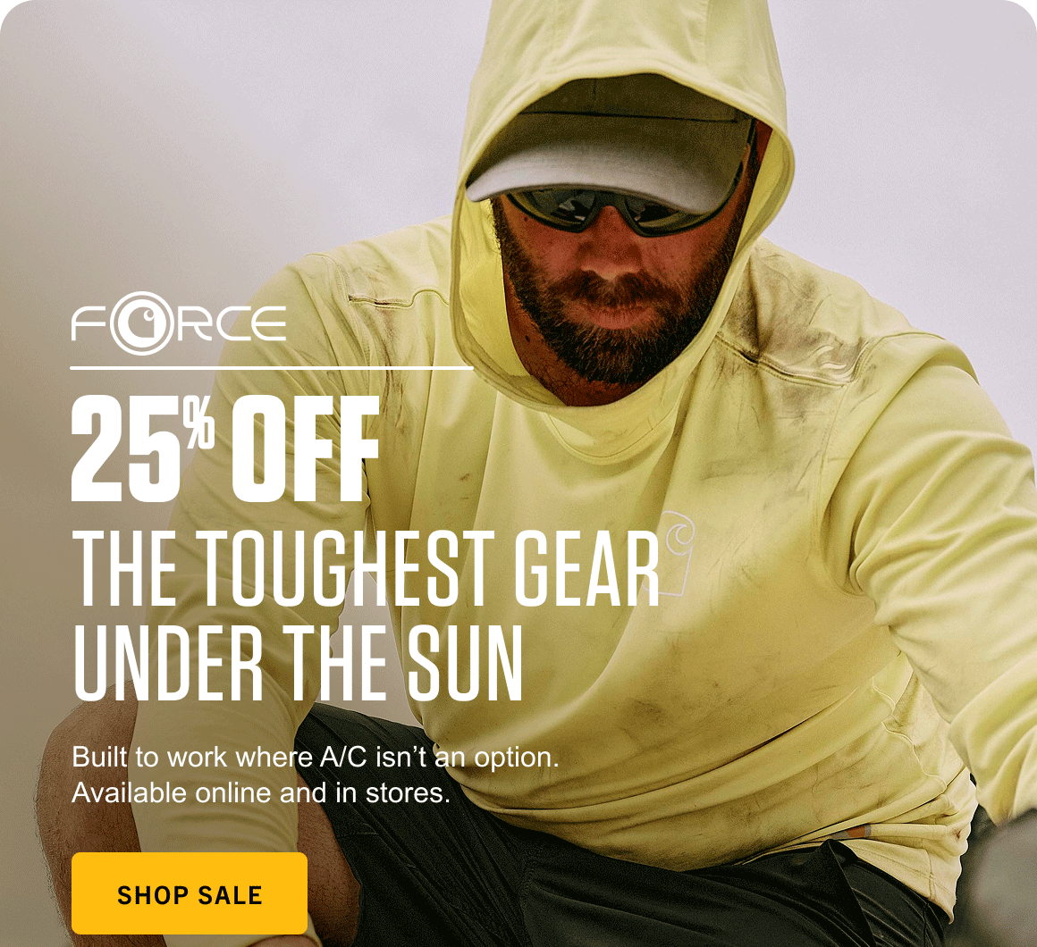FORCE 25% OFF THE TOUGHEST GEAR UNDER THE SUN