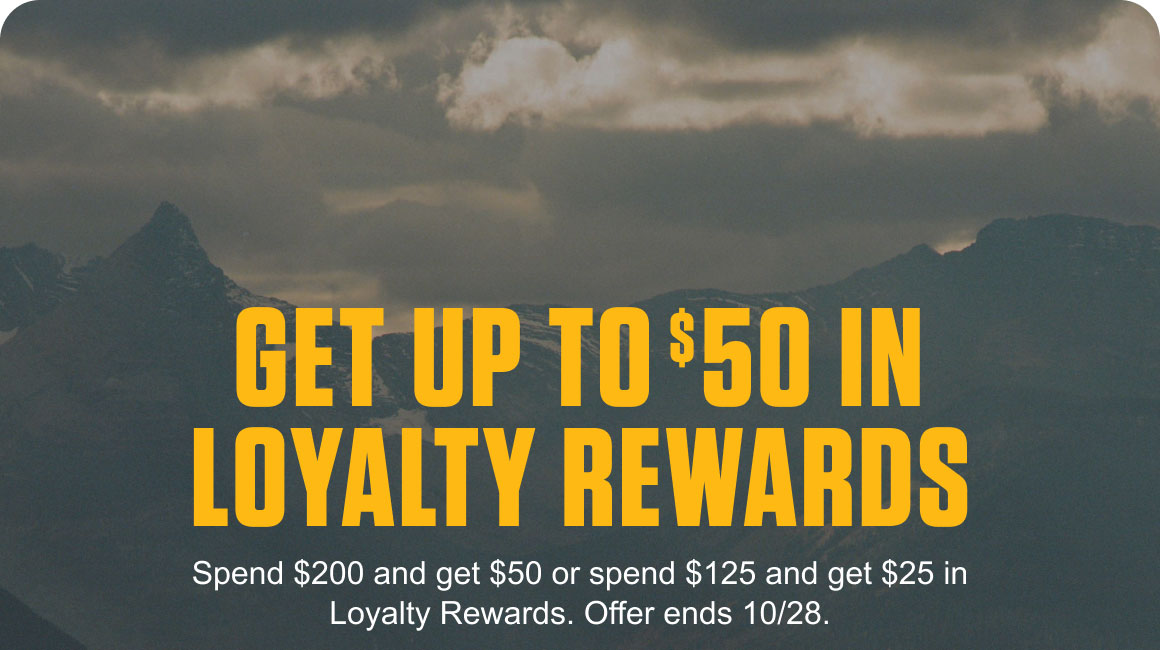 GET UP TO $50 IN LOYALTY REWARDS