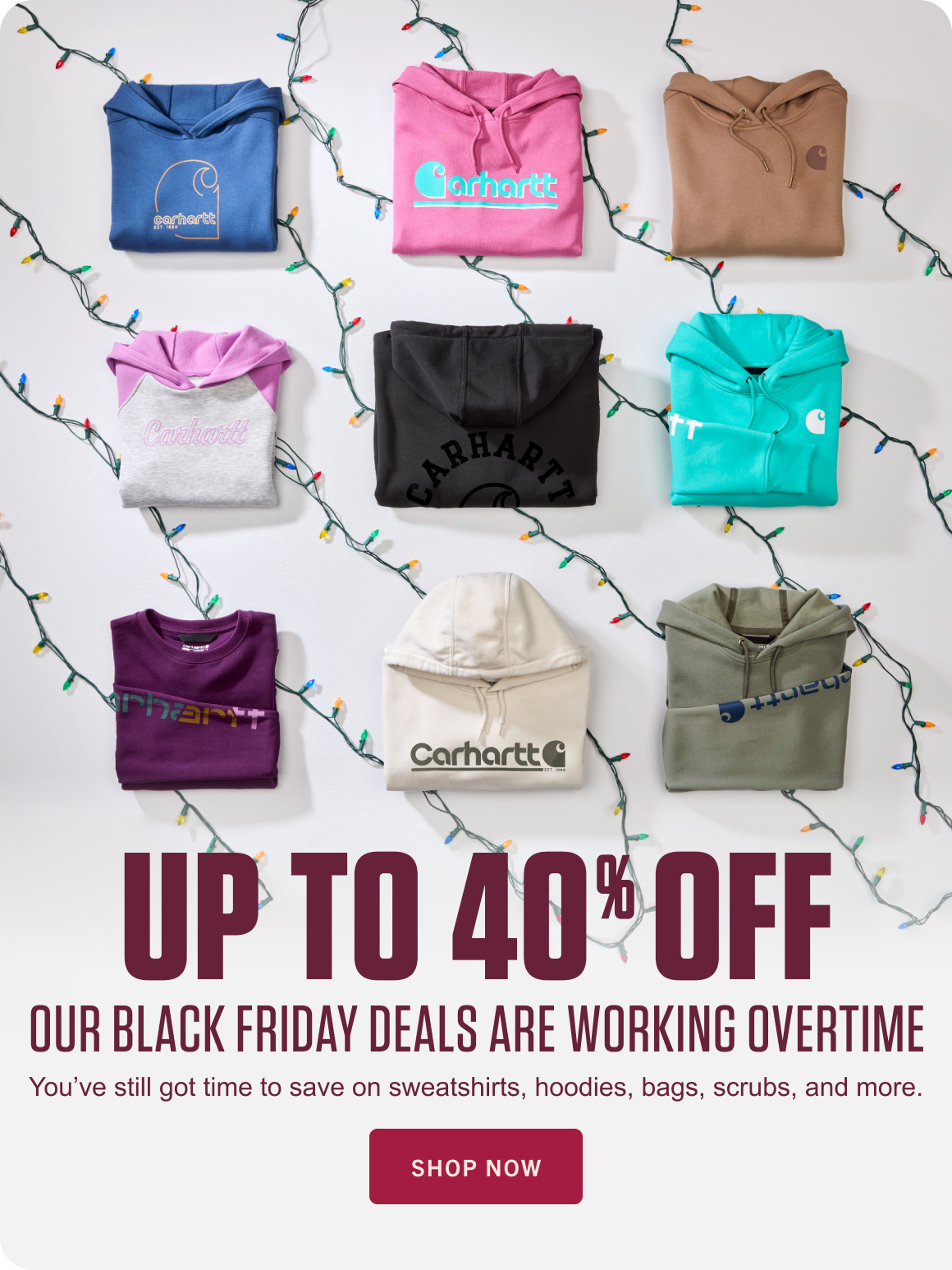 UP TO 40% OFF OUR BLACK FRIDAY DEALS ARE WORKING OVERTIME