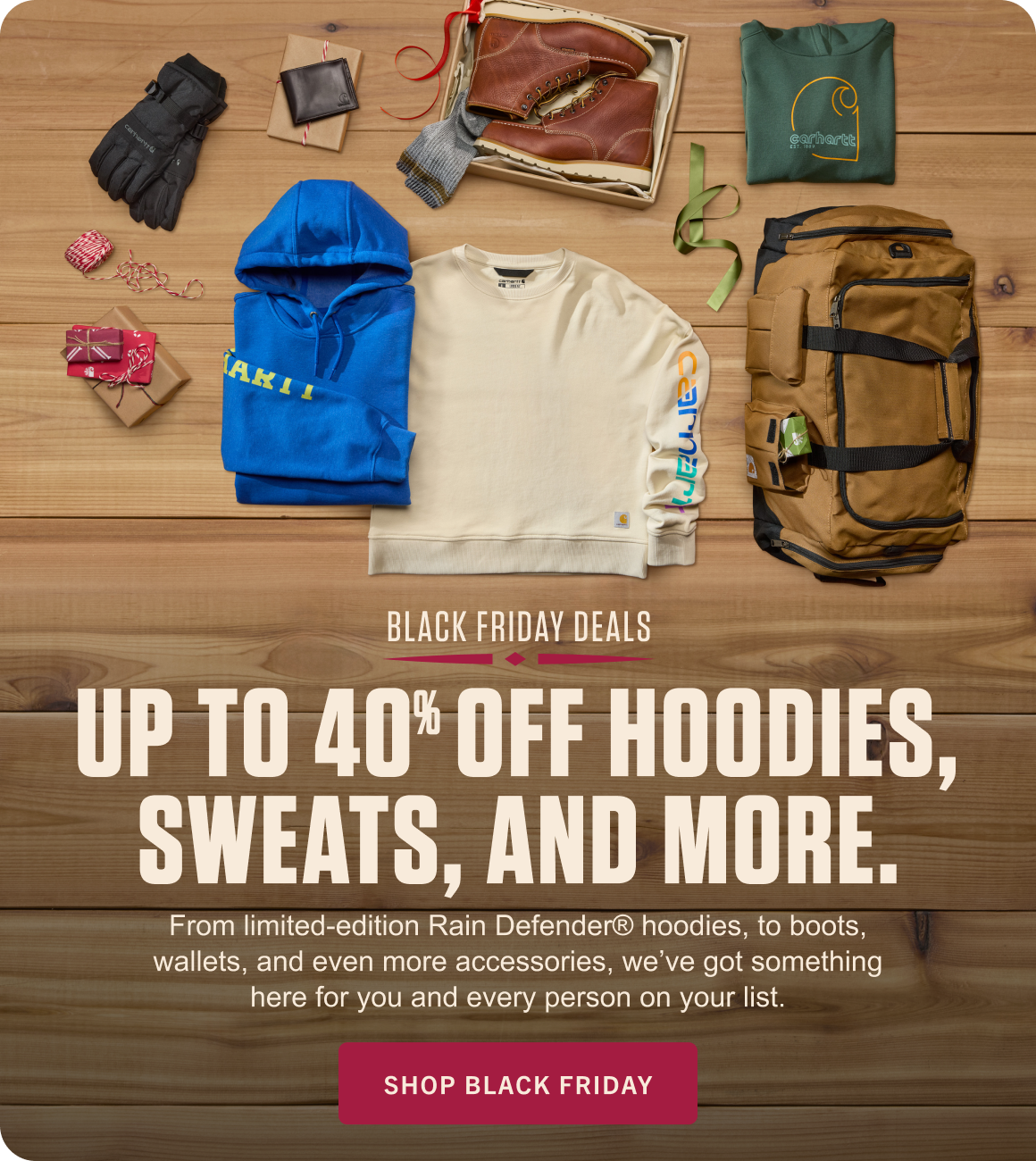 UP TO 40% OFF HOODIES, SWEATS, AND MORE.