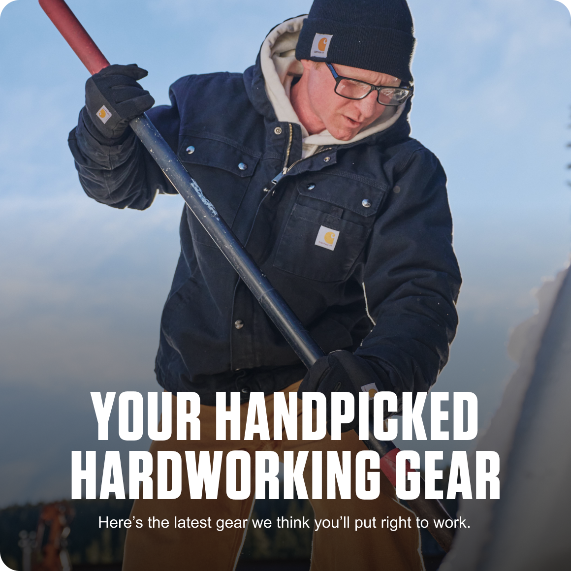 YOUR HANDPICKED HARDWORKING GEAR