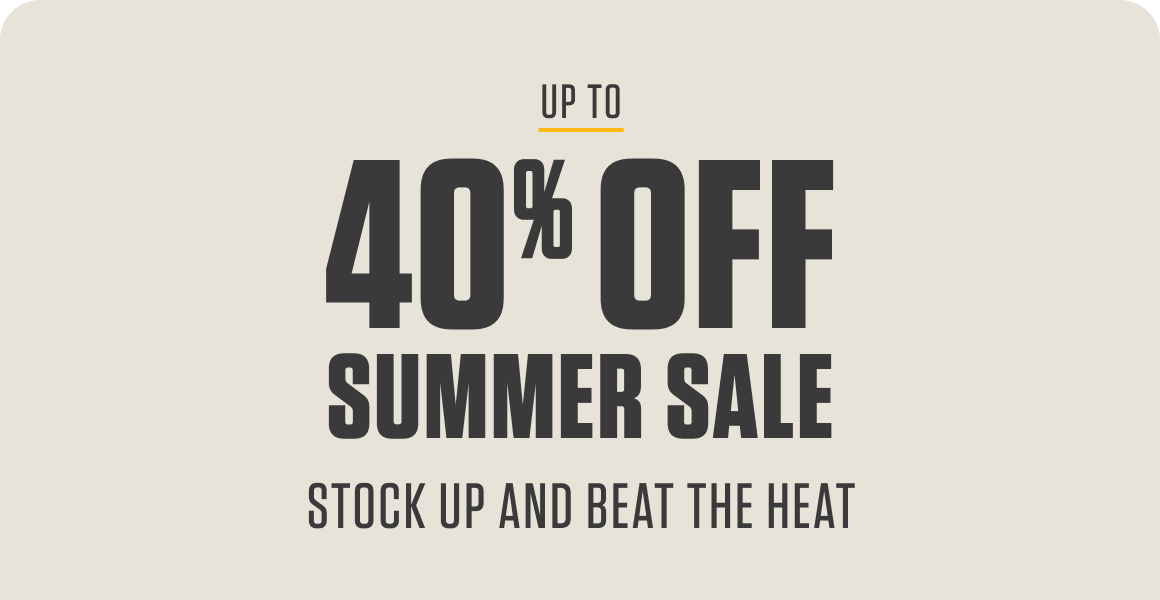 UP TO 40% OFF SUMMER SALE