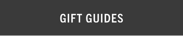 GIFT GUIDES