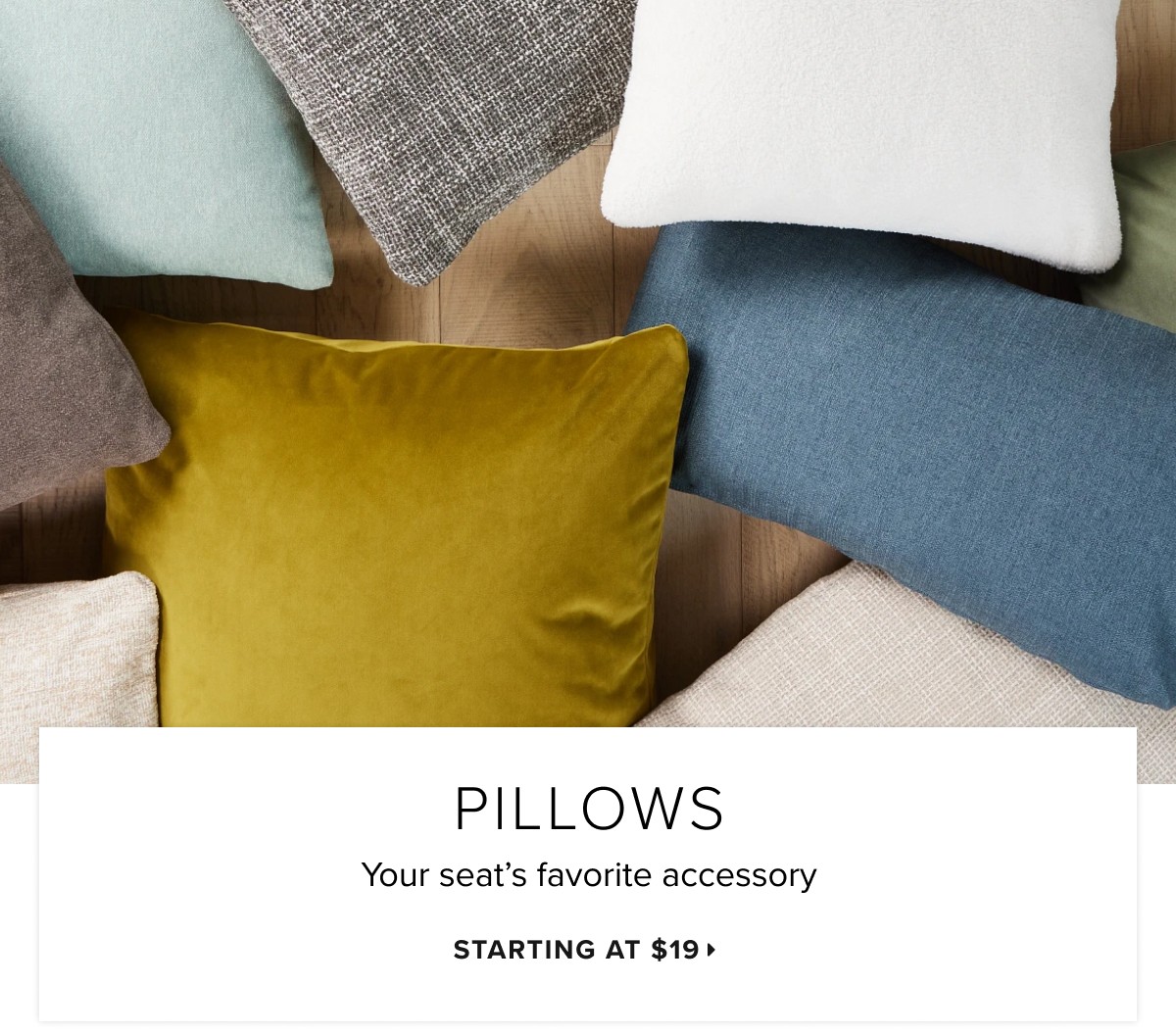 Pillows starting at $19 >