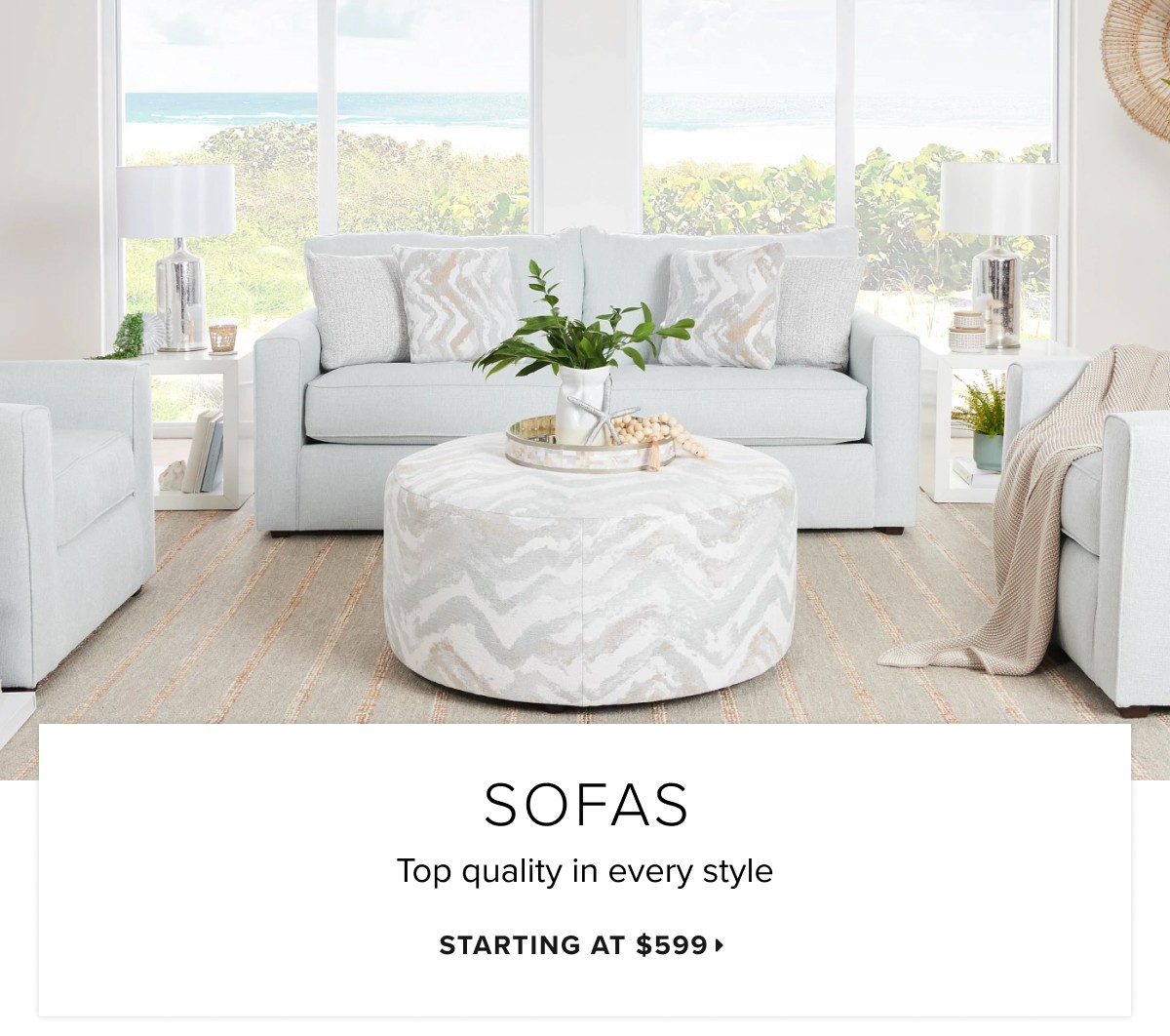 Sofas starting at $599 >