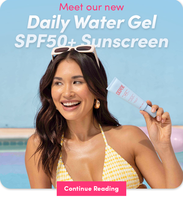 Discover our NEW Daily Water Gel SPF50+ Sunscreen Coco And Eve