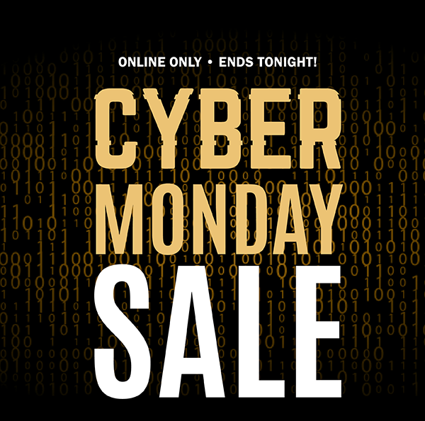 Cyber Monday Sale - ONLINE ONLY • HURRY, ENDS TONIGHT