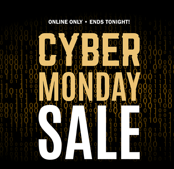 Cyber Monday Sale - ONLINE ONLY • HURRY, ENDS TONIGHT