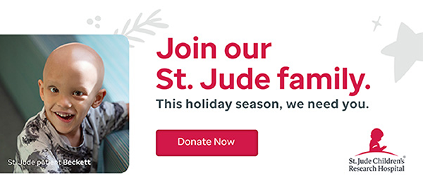 Join our St. Jude family. This holiday season, we need you. Donate Now