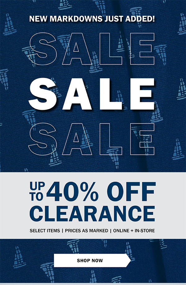 NEW MARKDOWNS JUST ADDED! UP TO 40% OFF CLEARANCE. SELECT ITEMS | PRICES AS MARKED | ONLINE + IN-STORE. SHOP NOW