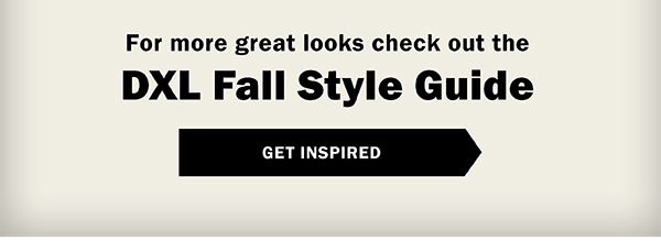 For more great looks check out the DXL Fall Style Guide GET INSPIRED