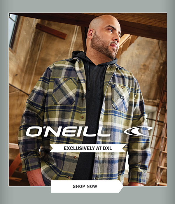 O'Neill - Exclusively at DXL - Shop Now