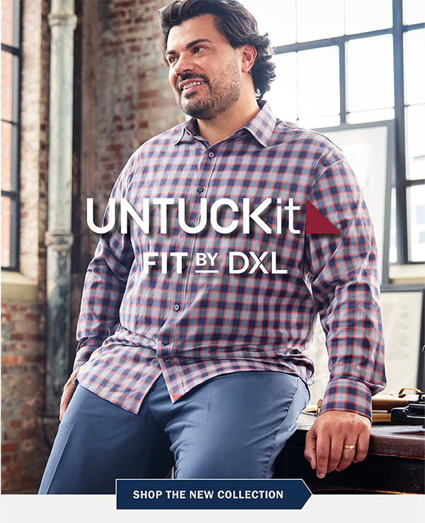 UNTUCKit FIT by DXL - Shop the New Collection