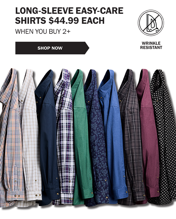 LONG-SLEEVE EASY-CARE SHIRTS $44.99 EACH WHEN YOU BUY 2+