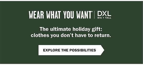 Wear What You Want (SM) - The ultimate holiday gift: clothes you don't have to return. Explore the possibilities.