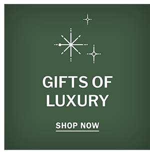 Gifts of Luxury - Shop Now