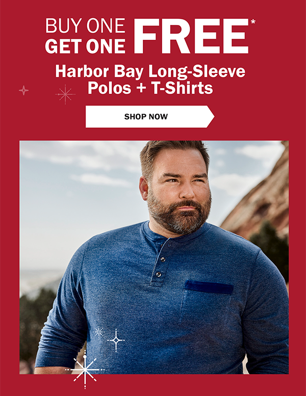 BUY ONE GET ONE FREE* Harbor Bay Long-Sleeve Polos + T-Shirts - SHOP NOW