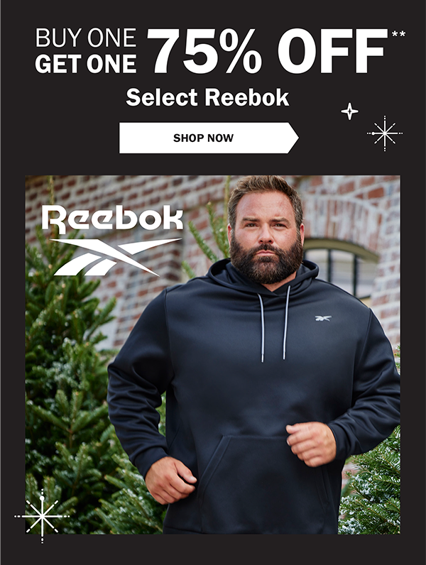 BUY ONE GET ONE 75% OFF** Select Reebok - SHOP NOW