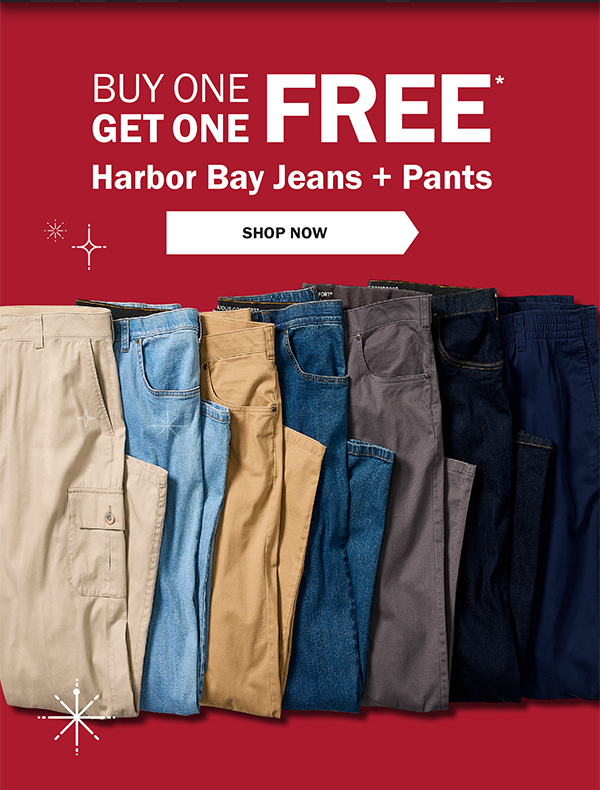 BUY ONE GET ONE FREE* Harbor Bay Jeans + Pants - SHOP NOW