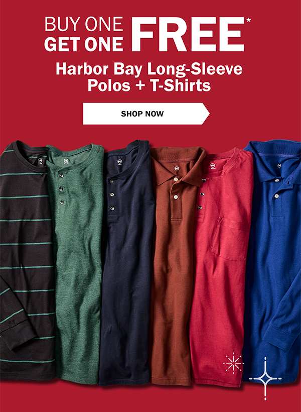 BUY ONE GET ONE FREE* Harbor Bay Long-Sleeve Polos + T-Shirts - SHOP NOW