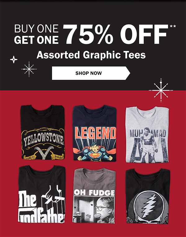 BUY ONE GET ONE 75% OFF** Assorted Graphic Tees - SHOP NOW