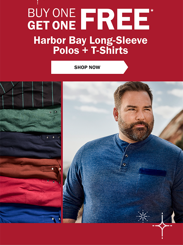 BUY ONE GET ONE FREE* Harbor Bay Long-Sleeve Polos + T-Shirts - SHOP NOW