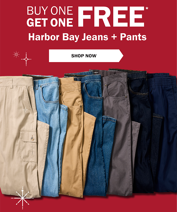 BUY ONE GET ONE FREE* Harbor Bay Jeans + Pants - SHOP NOW