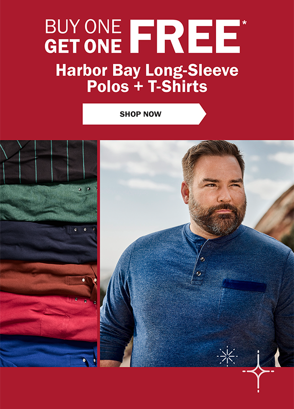 BUY ONE GET ONE FREE* Harbor Bay Long-Sleeve Polos + T-Shirts - SHOP NOW