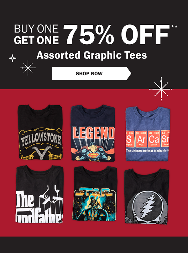 BUY ONE GET ONE 75% OFF** Assorted Graphic Tees - SHOP NOW