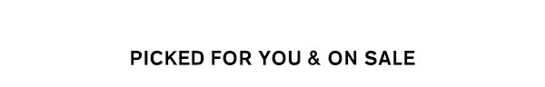 Picked For You & On Sale