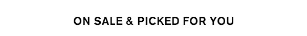 On Sale & Picked for You