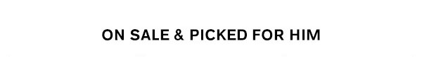 On Sale & Picked for Him