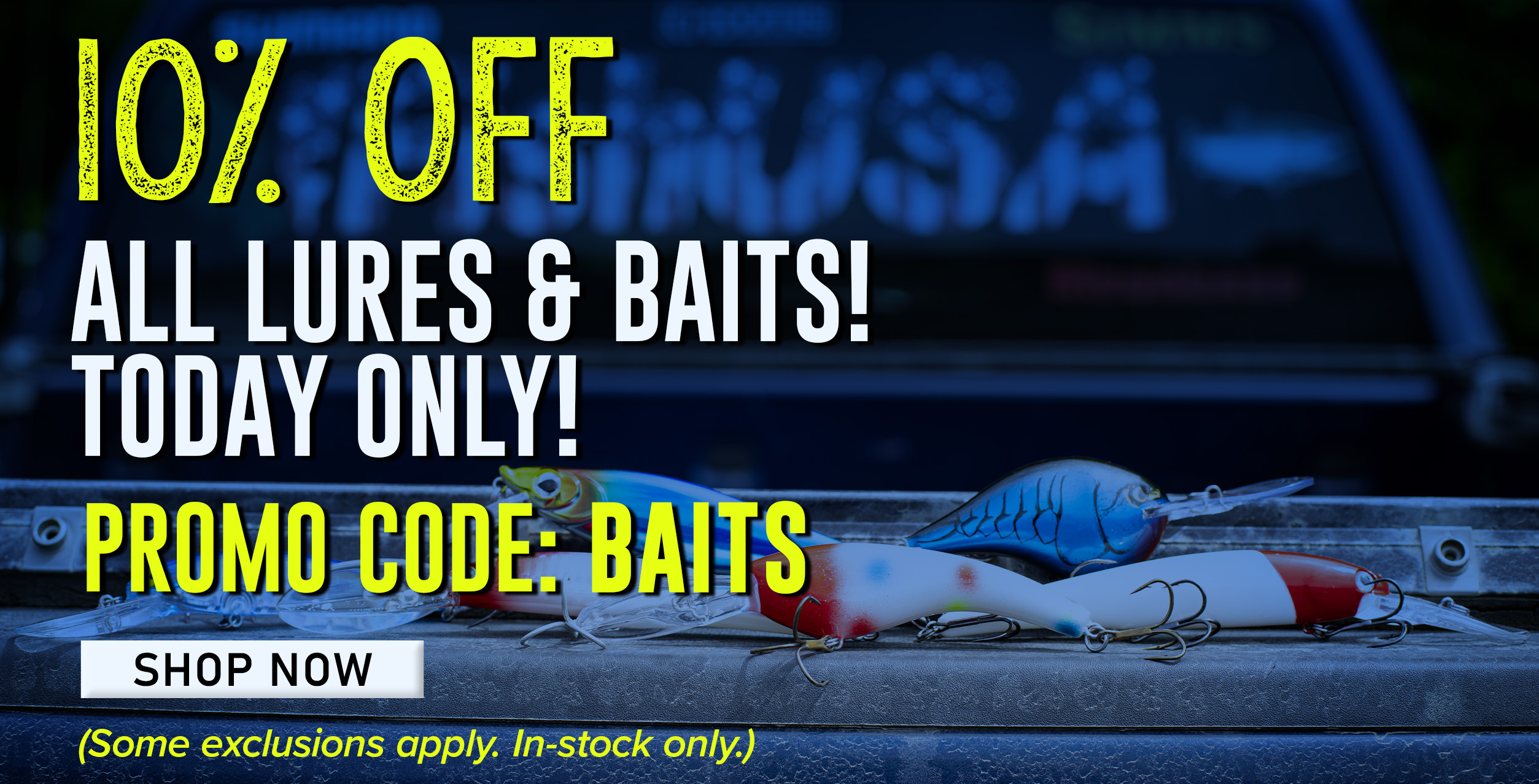 10% Off All lures & Baits! Today Only! Shop Now (Some exclusions apply. In-stock only.)