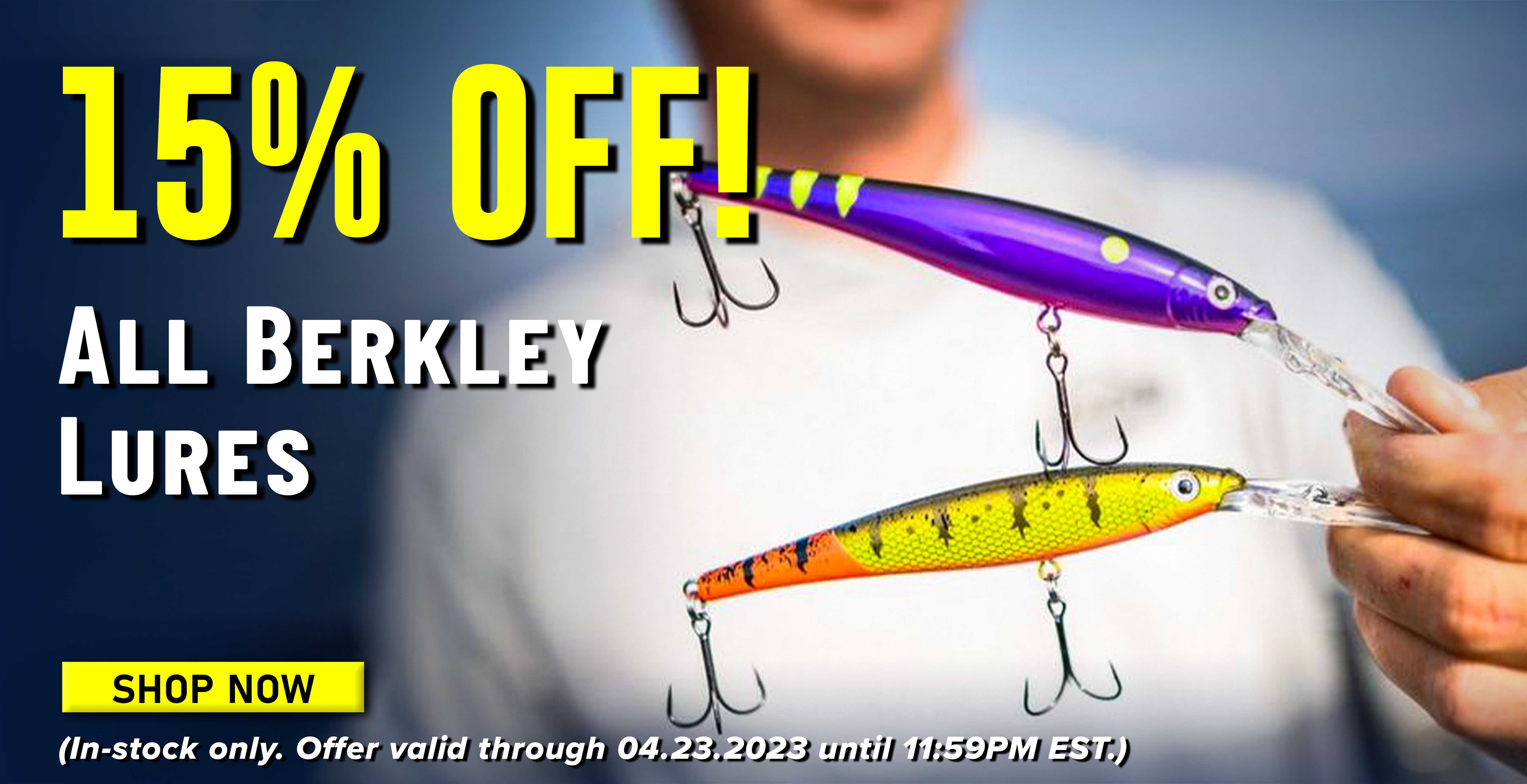 15% off! All Berkley Lures Shop Now (In-stock only. Offer valid through 04.23.2023 until 11:59PM EST.)