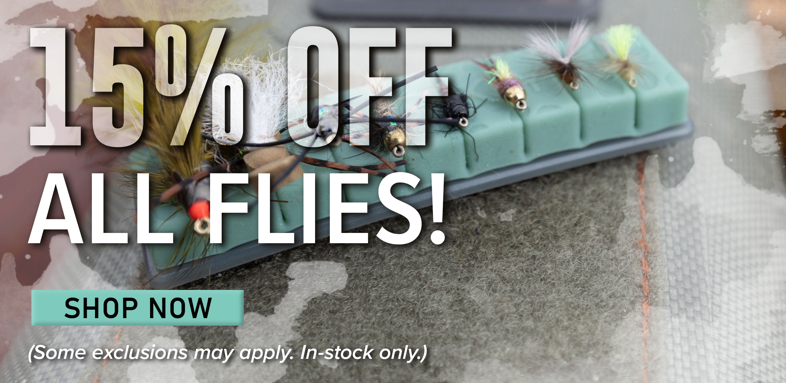 15% Off All Flies Shop Now (Some exclusions may apply. In-stock only.)