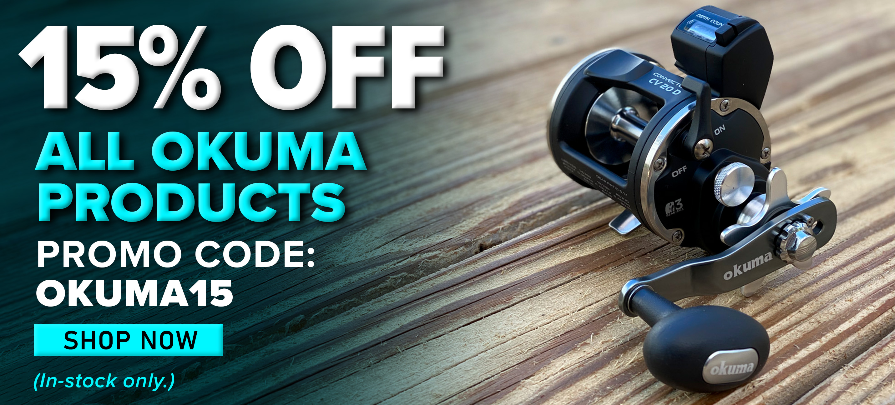 15% Off All Okuma Products Promo Code: Okuma15 Shop Now (In-stock only.)