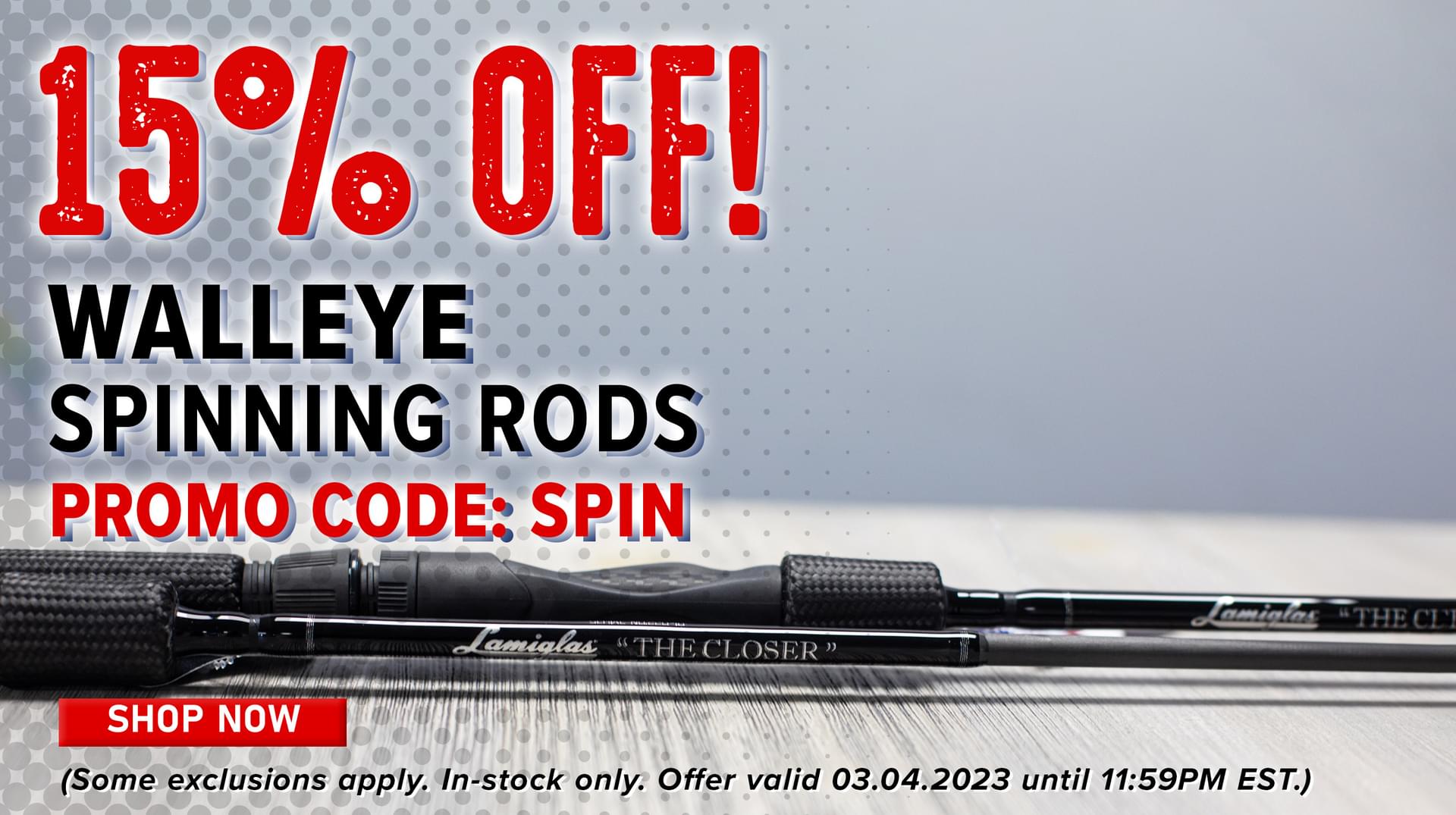 15% Off! Walleye Spinning Rods Promo Code: SPIN Shop Now (Some exclusions apply. In-stock only. Offer valid 03.04.2023 until 11:59PM EST.)