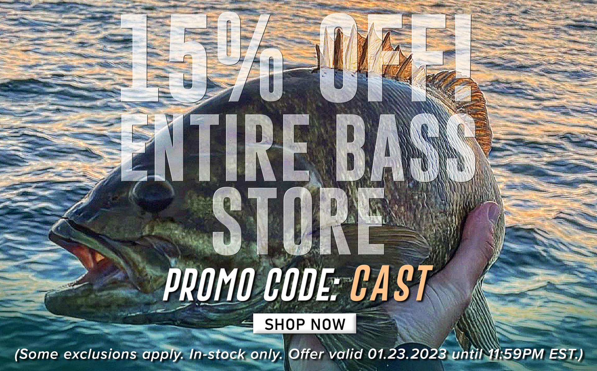 15% Off! Entire Bass Store Promo Code: CAST Shop Now (Some exclusions apply. In-stock only. Offer valid 01.23.2023 until 11:59PM EST.)